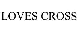 LOVES CROSS trademark