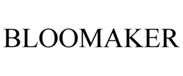 BLOOMAKER trademark