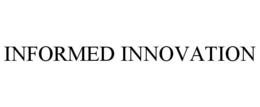 INFORMED INNOVATION trademark