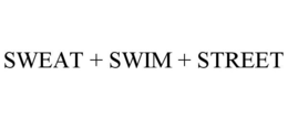 SWEAT + SWIM + STREET trademark