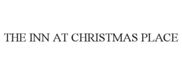 THE INN AT CHRISTMAS PLACE trademark