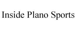 INSIDE PLANO SPORTS trademark