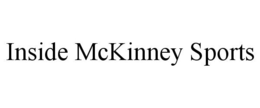 INSIDE MCKINNEY SPORTS trademark