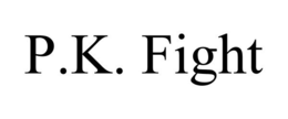 P.K. FIGHT trademark