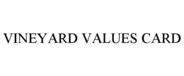 VINEYARD VALUES CARD trademark