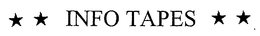 ** INFO TAPES ** trademark