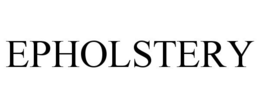 EPHOLSTERY trademark