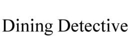 DINING DETECTIVE trademark