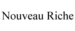 NOUVEAU RICHE trademark