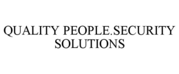 QUALITY PEOPLE.SECURITY SOLUTIONS trademark