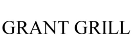GRANT GRILL trademark