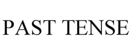 PAST TENSE trademark