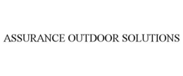 ASSURANCE OUTDOOR SOLUTIONS trademark