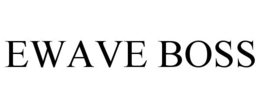 EWAVE BOSS trademark