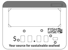 FISH WISE YOUR SOURCE FOR SUSTAINABLE SEAFOOD trademark