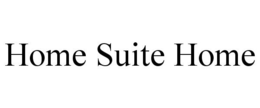 HOME SUITE HOME trademark