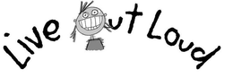 LIVE OUT LOUD trademark