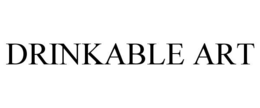 DRINKABLE ART trademark