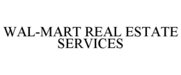WAL-MART REAL ESTATE SERVICES trademark