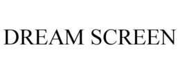 DREAM SCREEN trademark