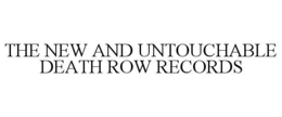 THE NEW AND UNTOUCHABLE DEATH ROW RECORDS trademark