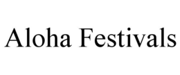ALOHA FESTIVALS trademark