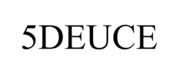 5DEUCE trademark