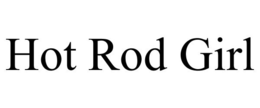 HOT ROD GIRL trademark