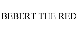 BEBERT THE RED trademark