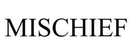 MISCHIEF trademark