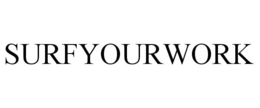 SURFYOURWORK trademark