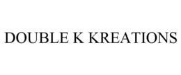 DOUBLE K KREATIONS trademark
