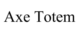 AXE TOTEM trademark