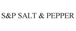 S&P SALT & PEPPER trademark
