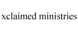 XCLAIMED MINISTRIES trademark