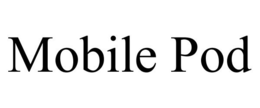 MOBILE POD trademark