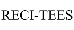 RECI-TEES trademark