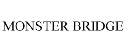 MONSTER BRIDGE trademark