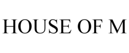 HOUSE OF M trademark
