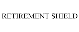 RETIREMENT SHIELD trademark