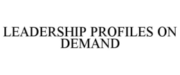 LEADERSHIP PROFILES ON DEMAND trademark