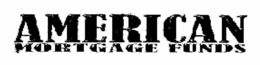 AMERICAN MORTGAGE FUNDS trademark