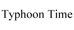 TYPHOON TIME trademark