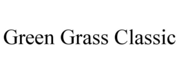 GREEN GRASS CLASSIC trademark