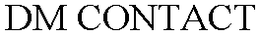 DM CONTACT trademark