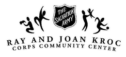 THE SALVATION ARMY RAY AND JOAN KROC CORPS COMMUNITY CENTER trademark