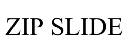ZIP SLIDE trademark
