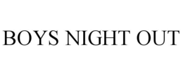 BOYS NIGHT OUT trademark
