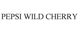 PEPSI WILD CHERRY trademark