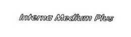 INTERNA MEDIUM PLUS trademark